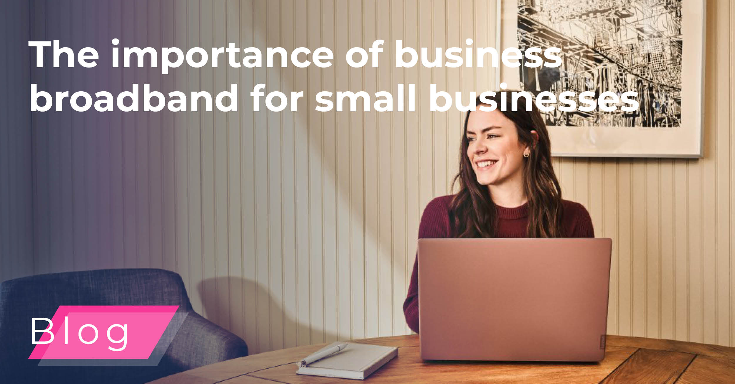 Wavenet Wholesale - the importance of business broadband for small businesses